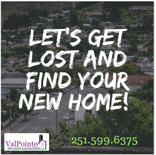 Lets get lost ValPointe Real Estate